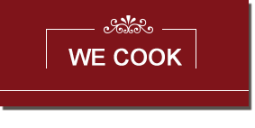 We cook